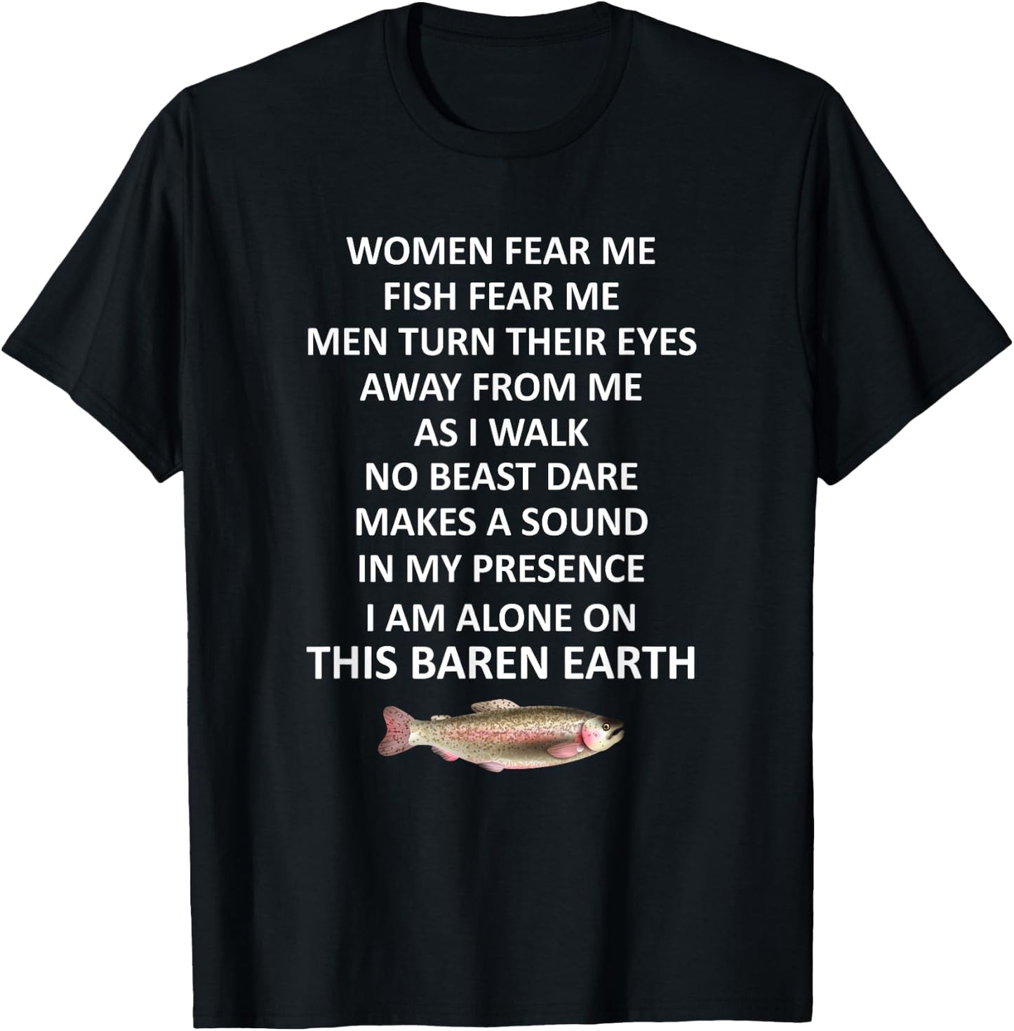 Woman Fear Me Fish Fear Me Men Turn Their Eyes Away From Me T-Shirt - T-Shirt | Black