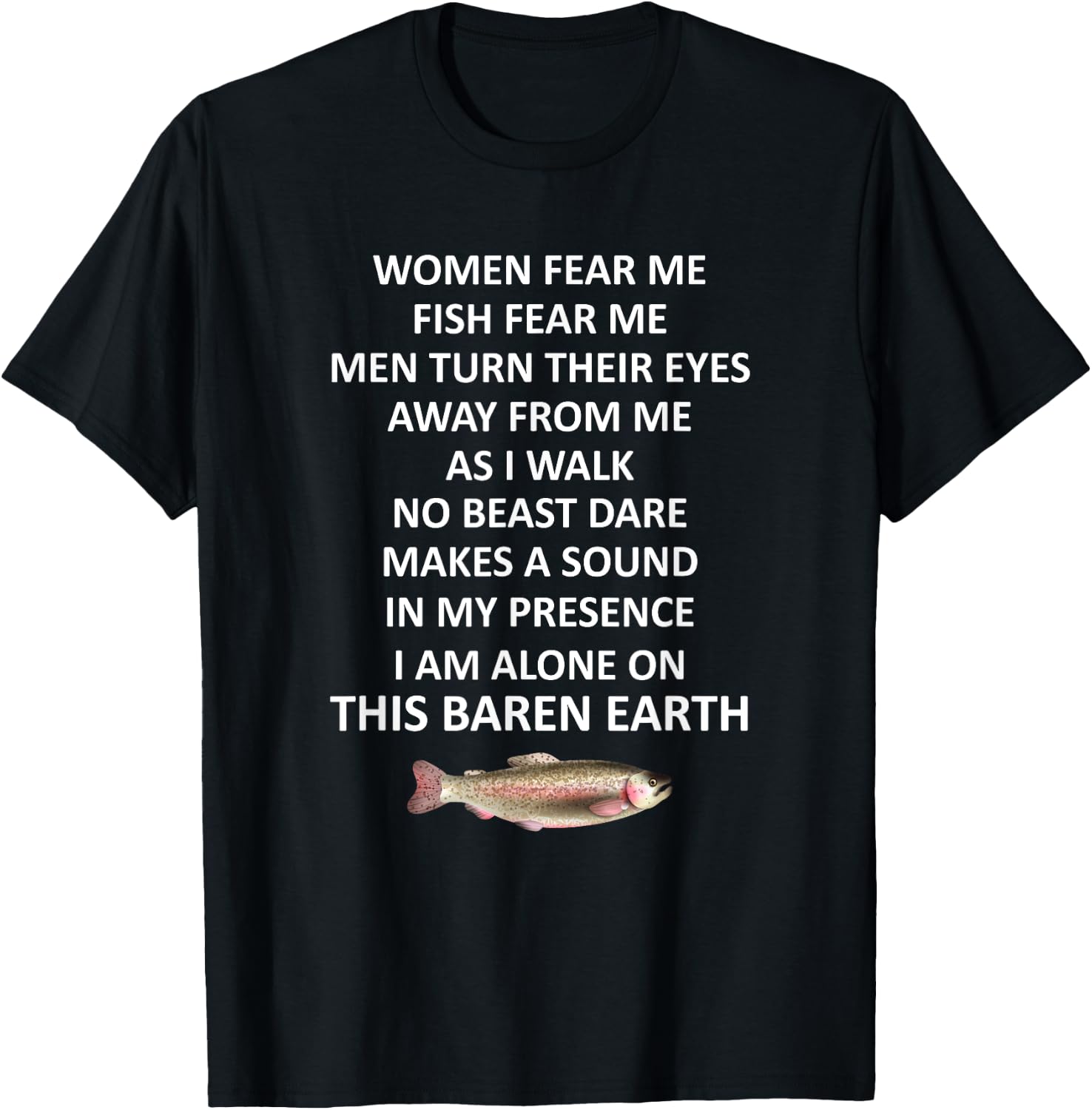 Woman Fear Me Fish Fear Me Men Turn Their Eyes Away From Me T-Shirt - T-Shirt | Black