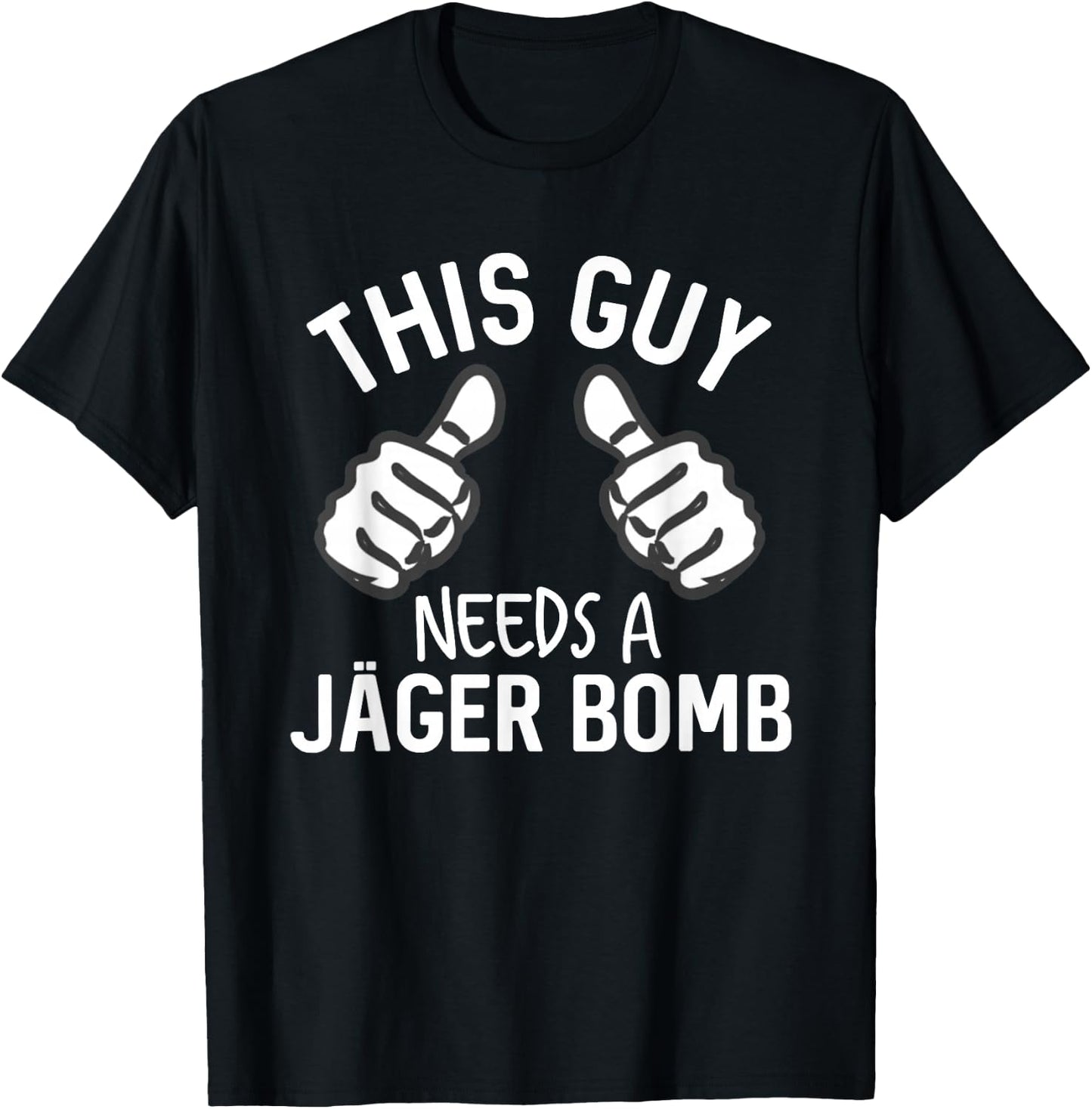 This Guy Needs A Jager Bomb Funny Alcohol Spirits T-Shirt - T-Shirt | Black