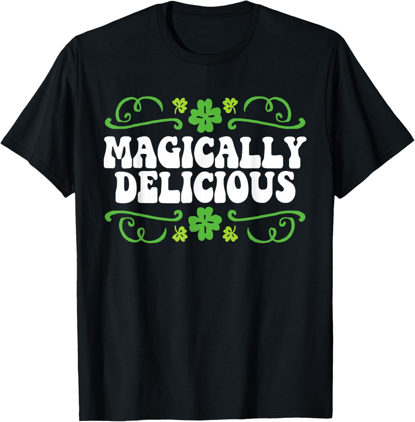 Magically Delicious Irish St. Patricks Day T-Shirt - T-Shirt | Black
