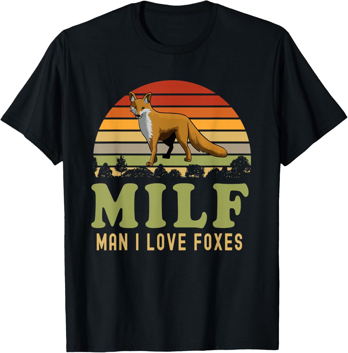 Man I Love Foxes Funny MILF Party Joke For Fox Lover T-Shirt - T-Shirt | Black