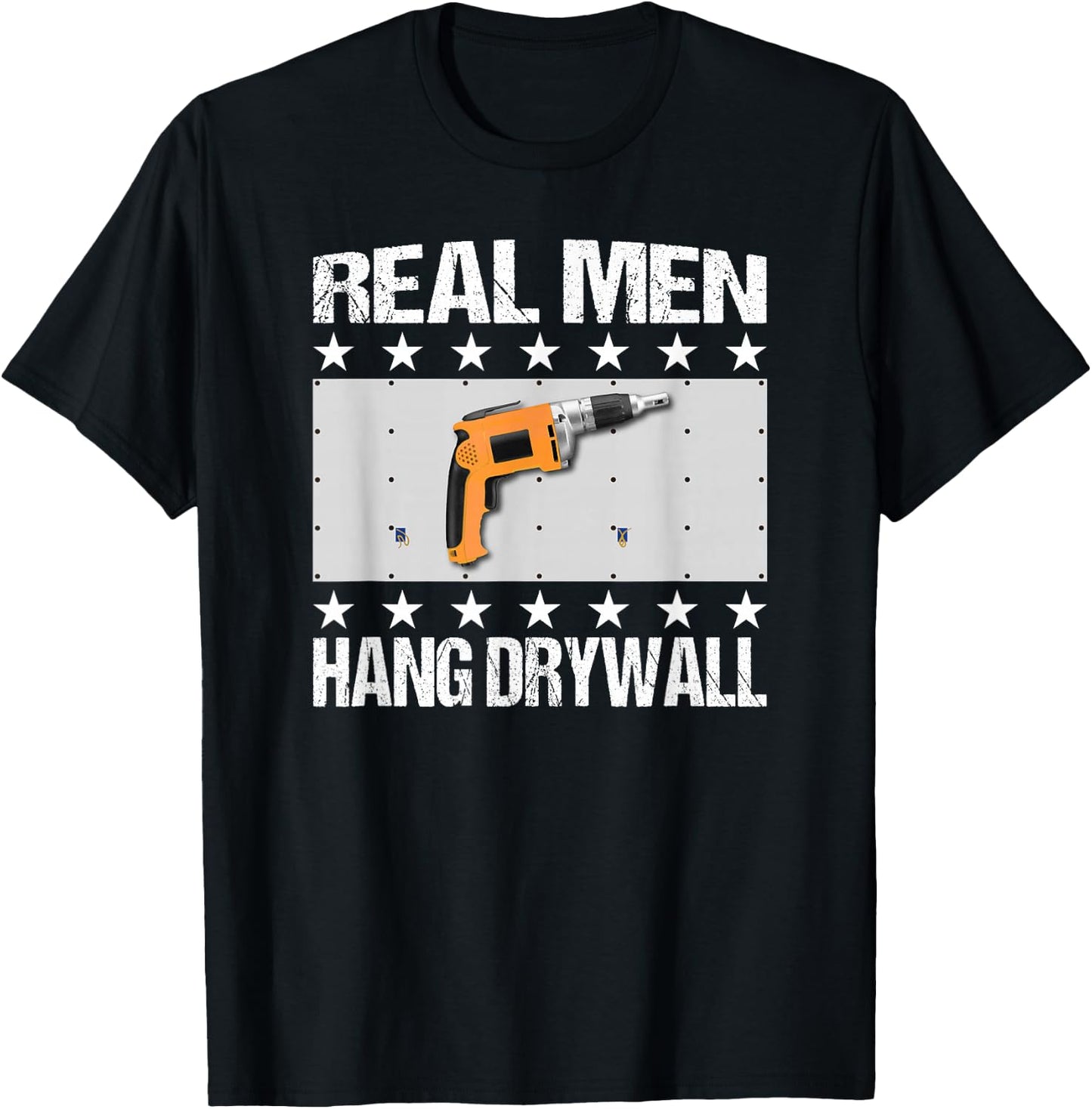 Real Men Hang Drywall - Drywall Hanger Gift T-Shirt - T-Shirt | Black