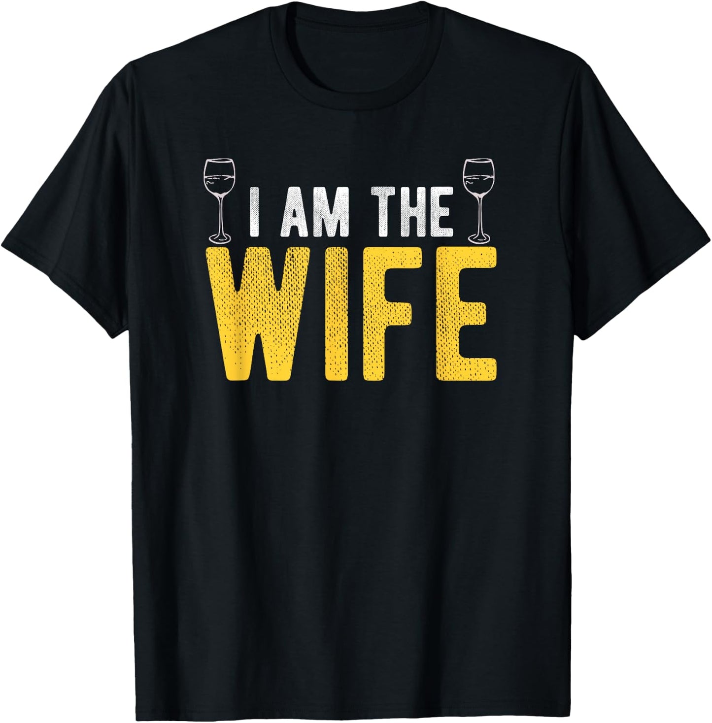 I Am The Wife Drunk Husband's Wife Couples Apparel T-Shirt - T-Shirt | Black
