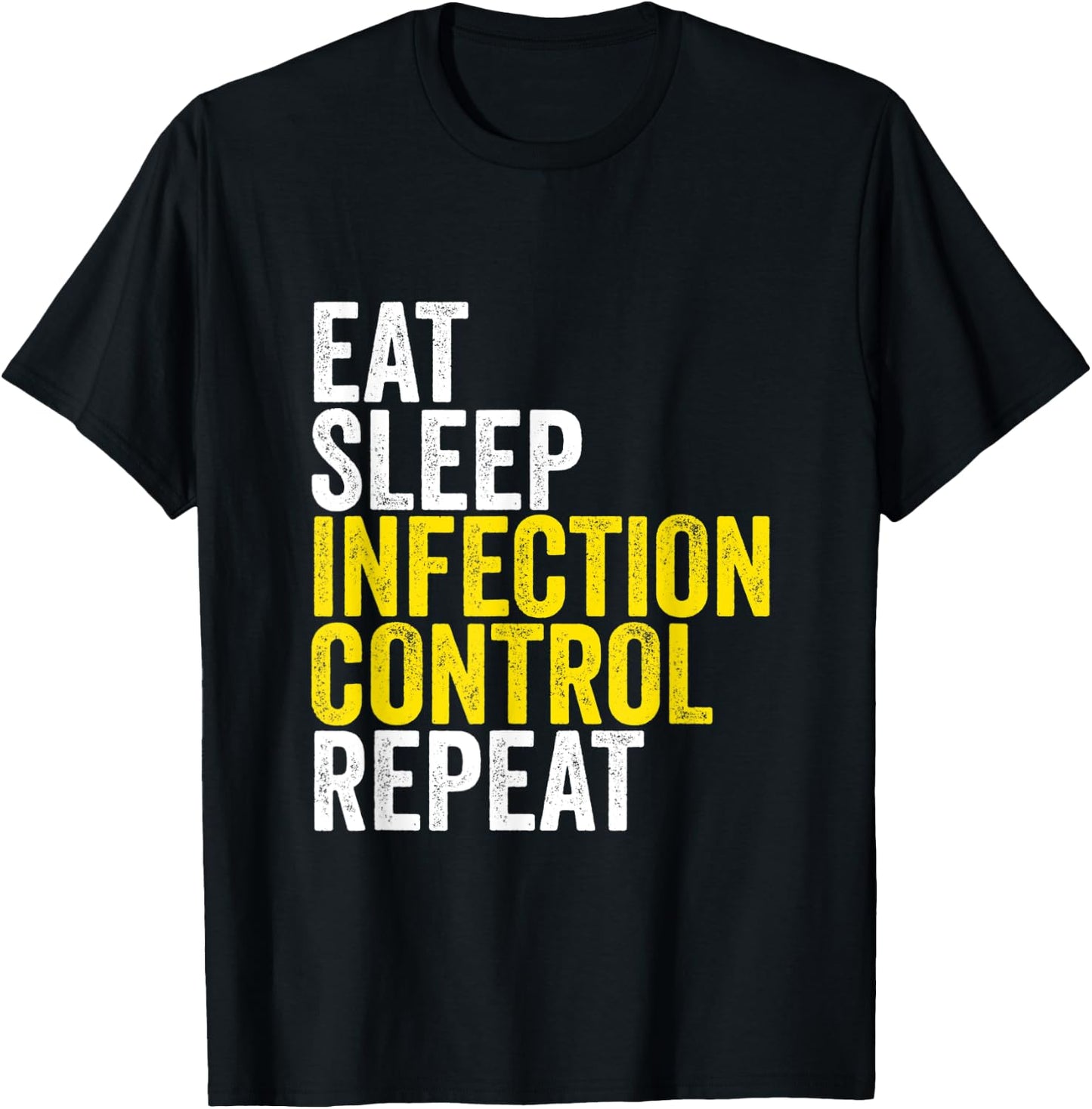 Eat Sleep Infection Control Repeat Funny Public Health Nurse T-Shirt - T-Shirt | Black