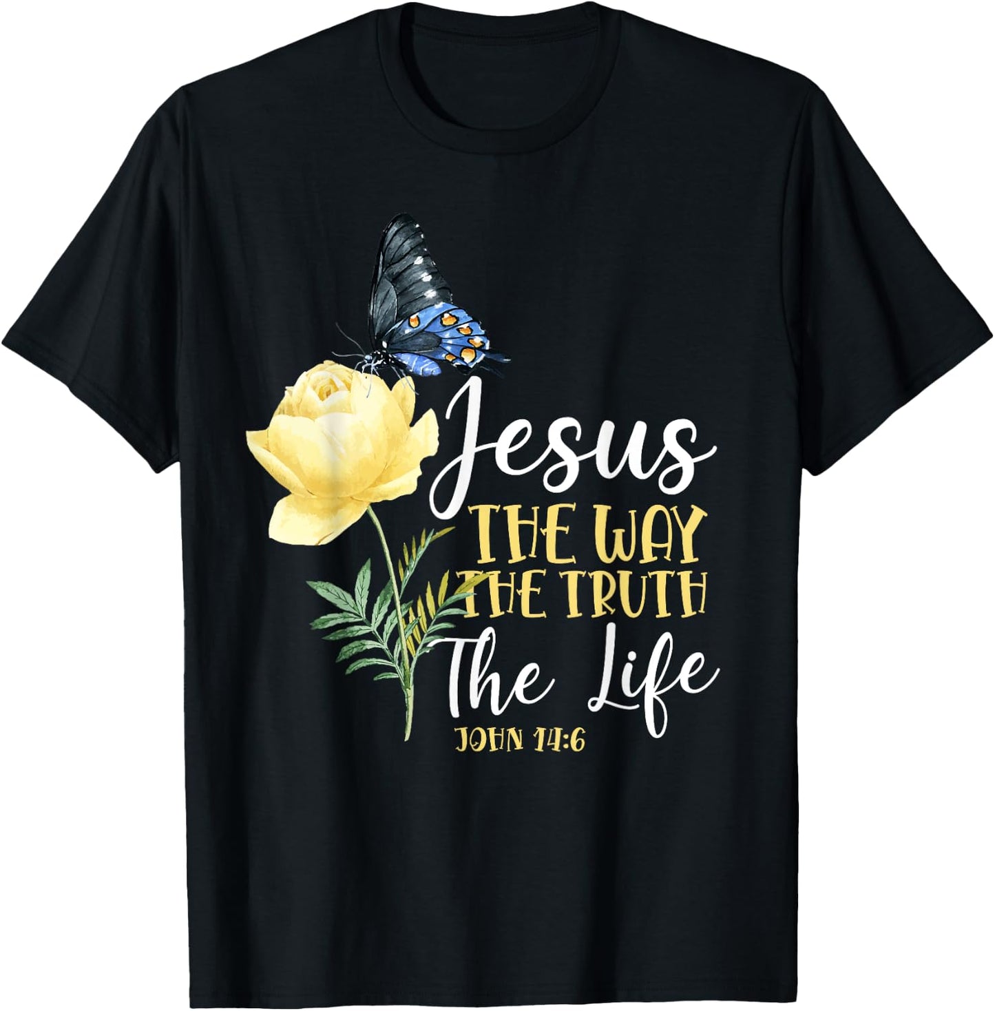 Christian Bible Verse Quote Butterfly Rose Flower John 14:6 T-Shirt - T-Shirt | Black