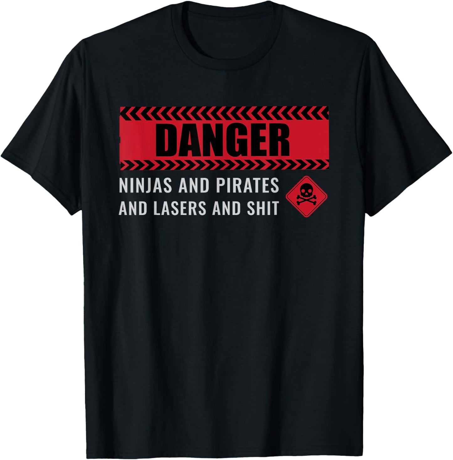 Danger - Ninjas Pirates Lasers | Science Fiction Sci-Fi T-Shirt - T-Shirt | Black