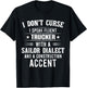 I Don't Curse I Speak Fluent Trucker With A Sailor Dialect T-Shirt - T-Shirt | Black
