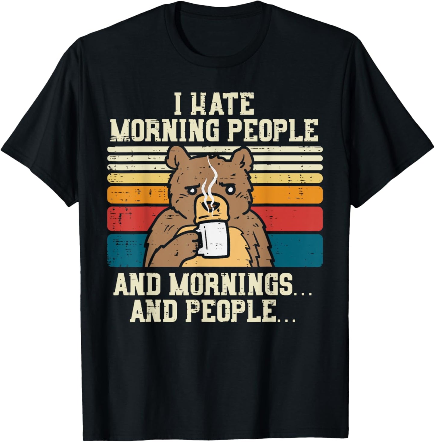 I Hate Morning People Bear Having Coffee Funny Animal Gift T-Shirt - T-Shirt | Black