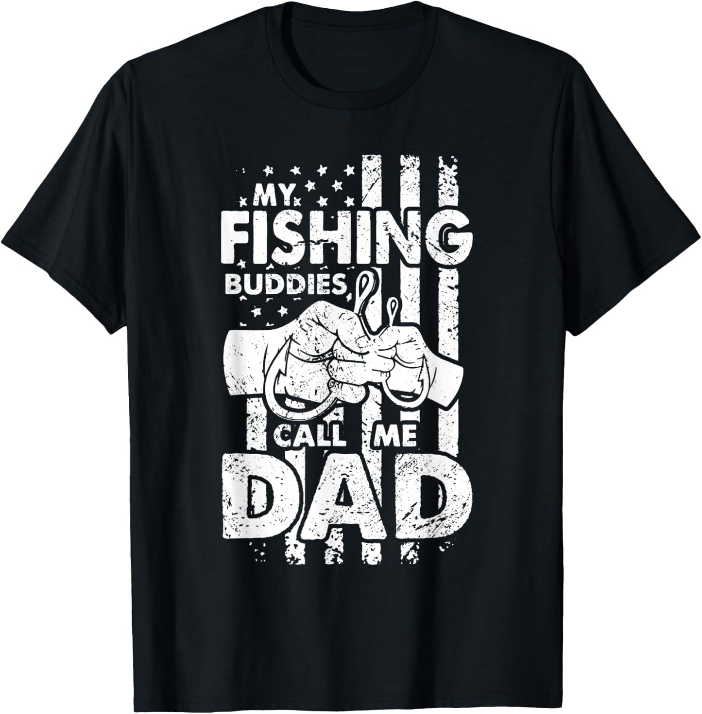 My Fishing Buddies Call me Dad - Fisherman Fathers Favorite T-Shirt - T-Shirt | Black
