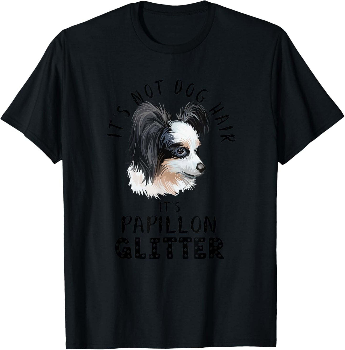 It's Not Dog Hair It's Papillon Glitter Fun Dog Quote T-Shirt - T-Shirt | Black