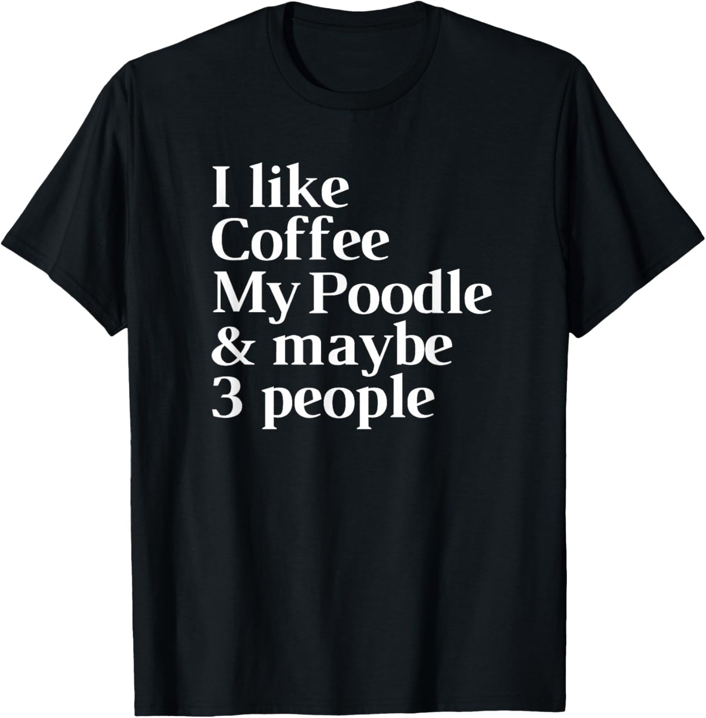 Poodle Funny Dog Owner Coffee Lover Gift Women Men T-Shirt - T-Shirt | Black