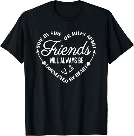Side By Side Or Miles Apart Friends T-Shirt - T-Shirt | Black
