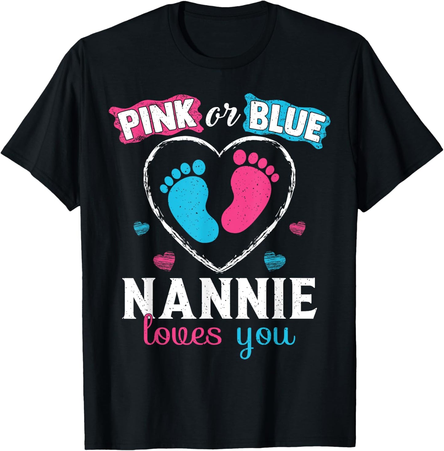 Pink Or Blue Nannie Loves You Baby Gender Reveal Nannie T-Shirt - T-Shirt | Black