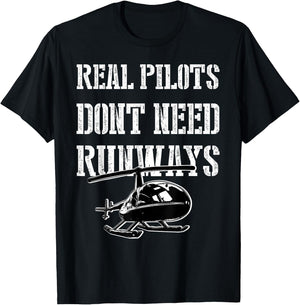 Funny Real Pilots Don't Need Runways Helicopter Pilot Gift T-Shirt - T-Shirt | Black