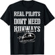 Funny Real Pilots Don't Need Runways Helicopter Pilot Gift T-Shirt - T-Shirt | Black