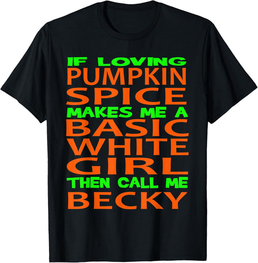 Becky Is Obsessed With Pumpkin Spice Coffee T-Shirt - T-Shirt | Black