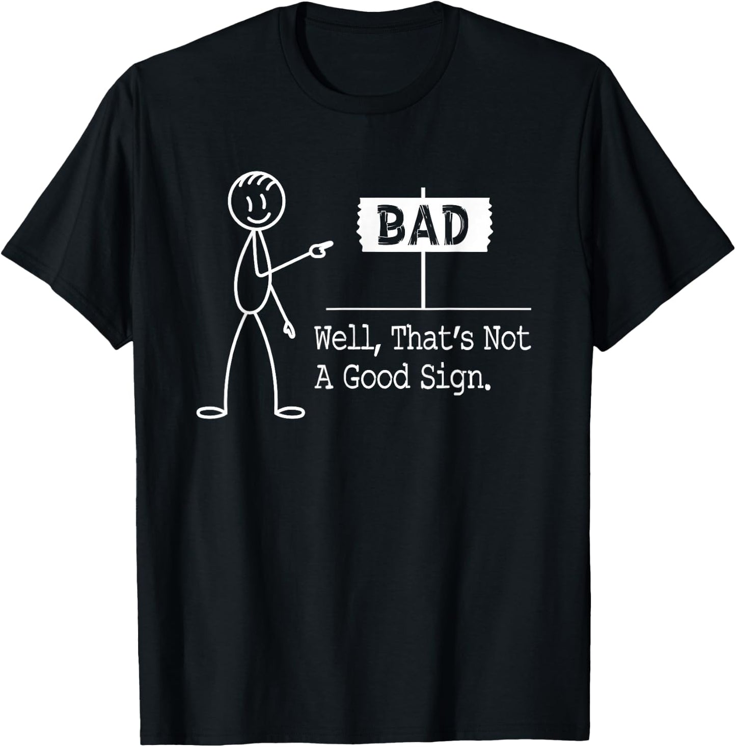 Well That Not A Good Sign Good Boys Funny Graphic Men T-Shirt - T-Shirt | Black