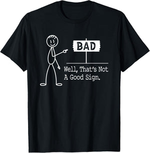 Well That Not A Good Sign Good Boys Funny Graphic Men T-Shirt - T-Shirt | Black