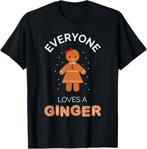 Everyone Loves A Ginger - Fun Outfit For Christmas, Costume T-Shirt - T-Shirt | Black