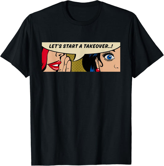 Women Whispering - Takeover - Feminism - Comic Pop Art T-Shirt - T-Shirt | Black