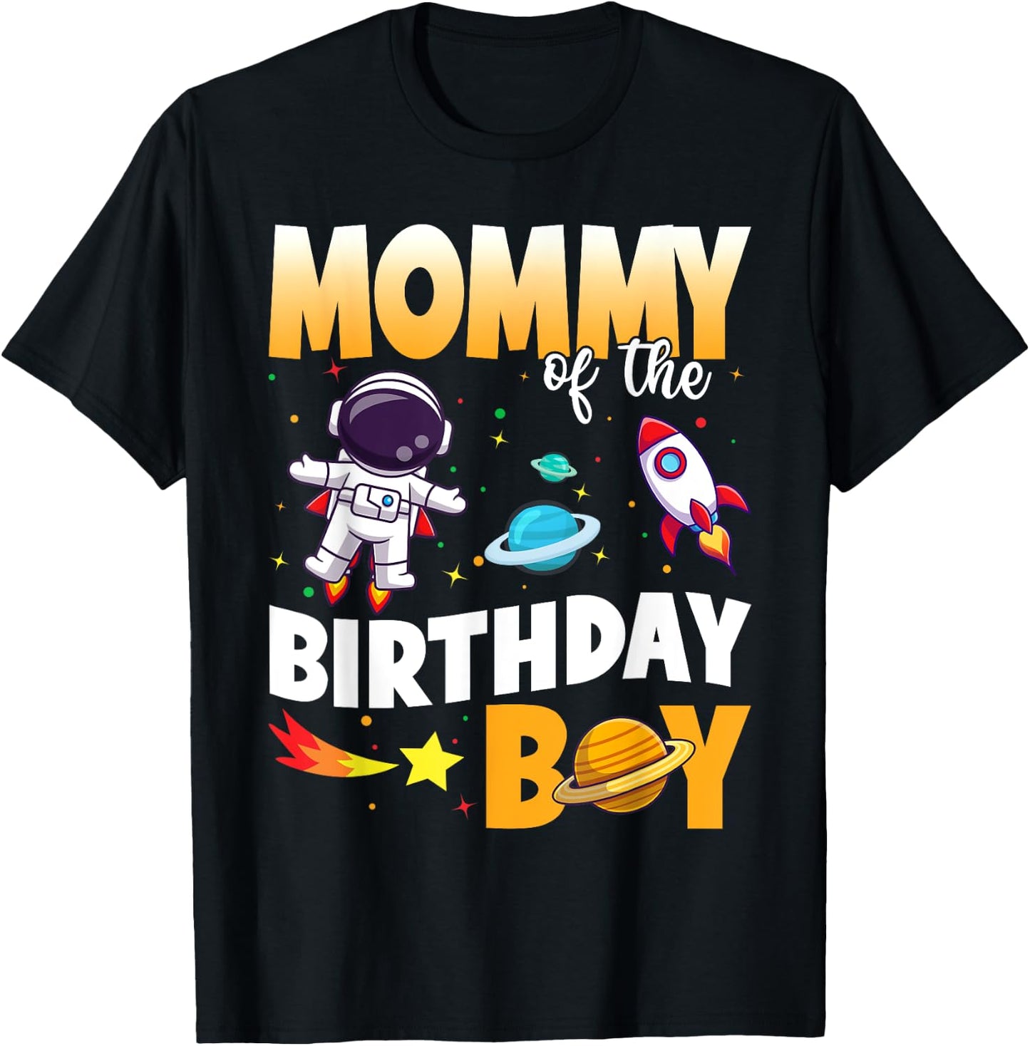 Mommy Of The Birthday Boy Astronaut Family Space Planets T-Shirt - T-Shirt | Black