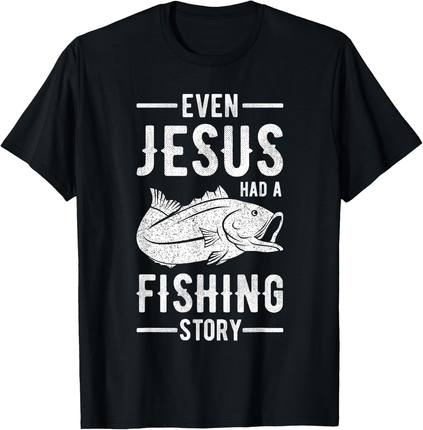 Fisherman Outfit Even Jesus Had A Fishing Story Christian T-Shirt - T-Shirt | Black