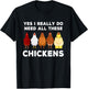 Yes I Really Do Need All These Chickens Funny Farmer Farming T-Shirt - T-Shirt | Black
