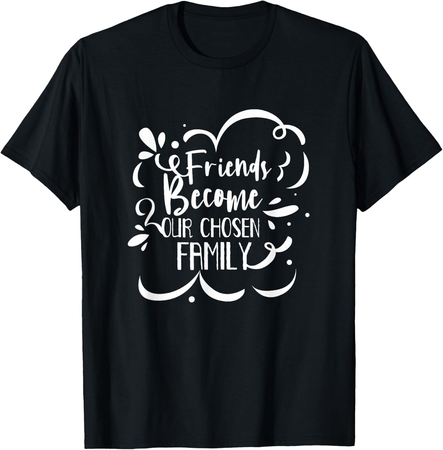 Friends Become Family Friendship Boyfriend Girlfriend T-Shirt - T-Shirt | Black
