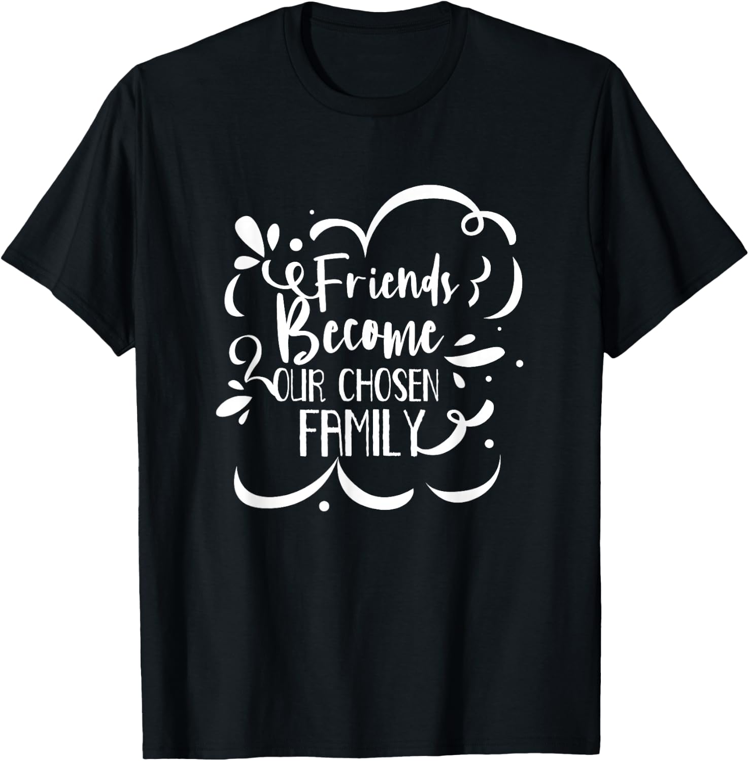 Friends Become Family Friendship Boyfriend Girlfriend T-Shirt - T-Shirt | Black