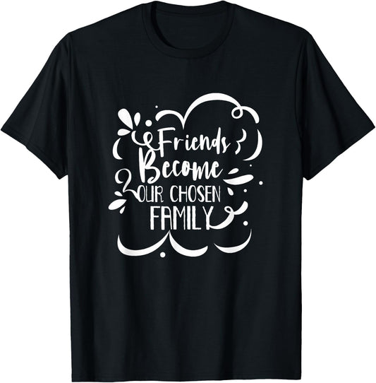Friends Become Family Friendship Boyfriend Girlfriend T-Shirt - T-Shirt | Black