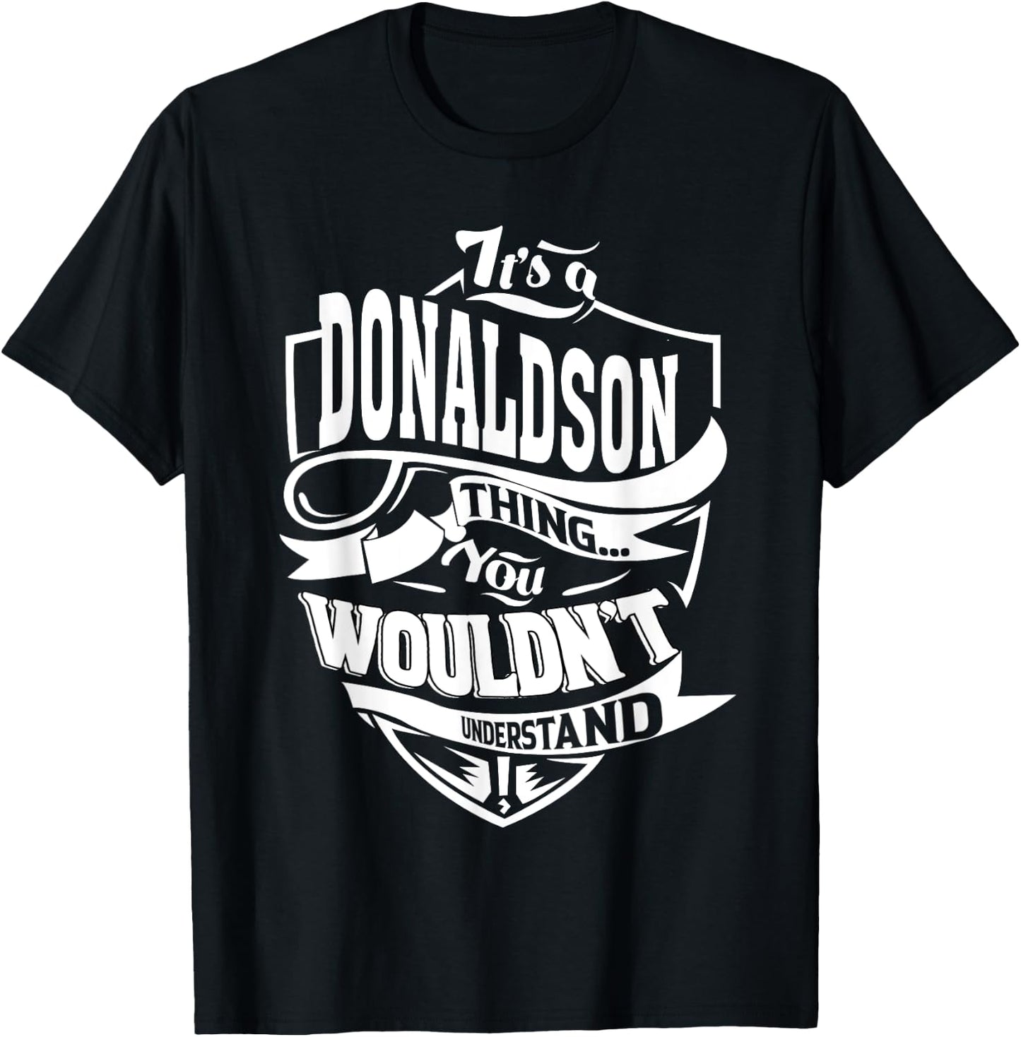It's a DONALDSON Thing Gifts T-Shirt - T-Shirt | Black