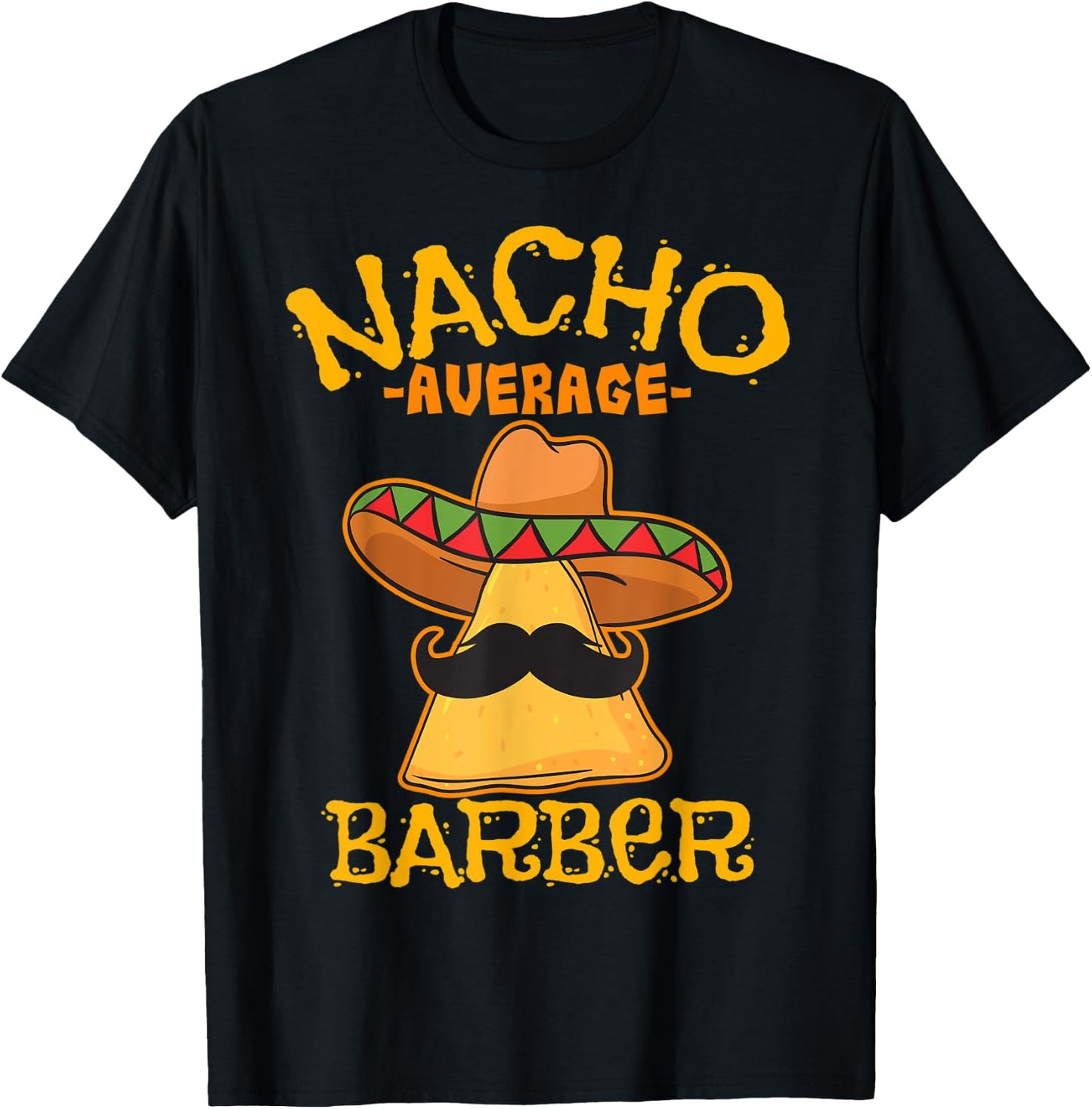 Nacho Average Barber Hairstylist Hairdresser Cinco de Mayo T-Shirt - T-Shirt | Black