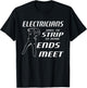 Funny Electricians Strip To Make Ends Meet w/ strippers T-Shirt - T-Shirt | Black