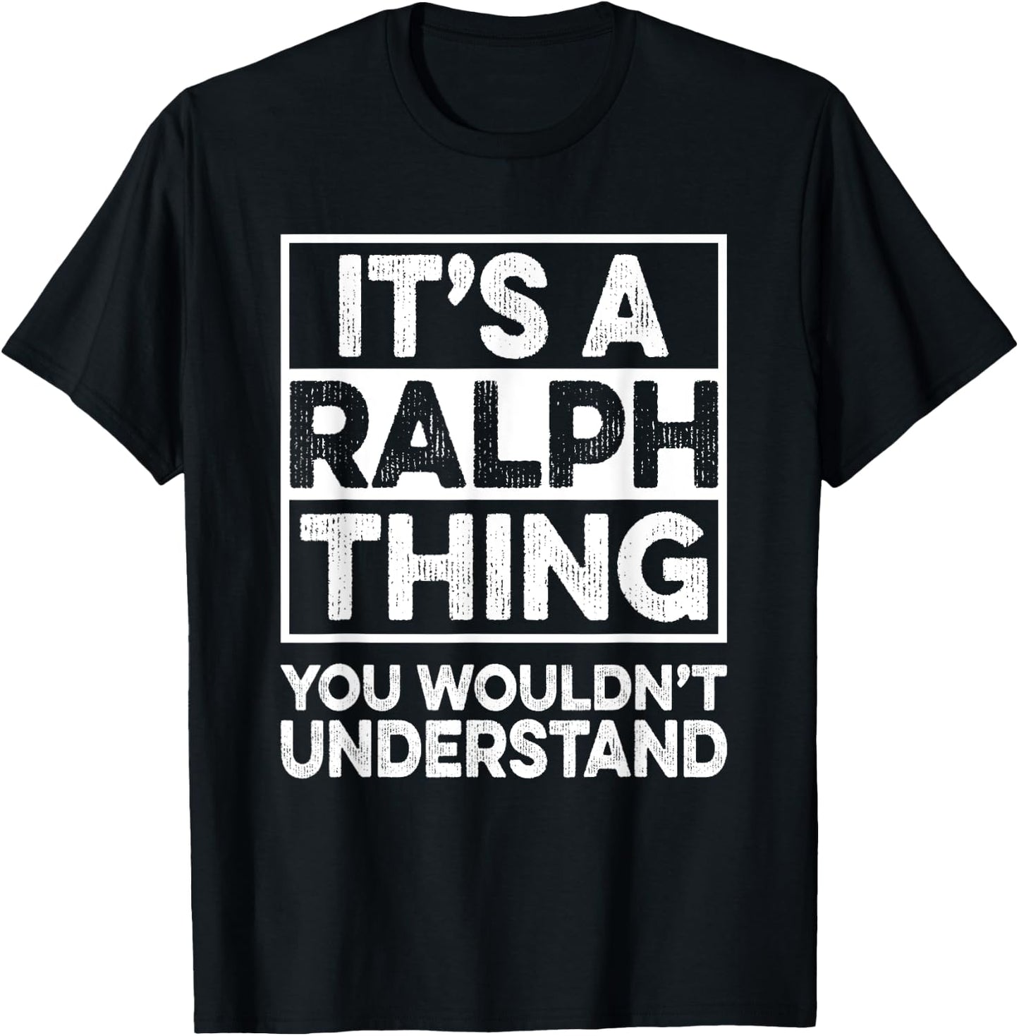 It's A Ralph Thing You Wouldn't Understand Shirt Ralph Funny T-Shirt - T-Shirt | Black