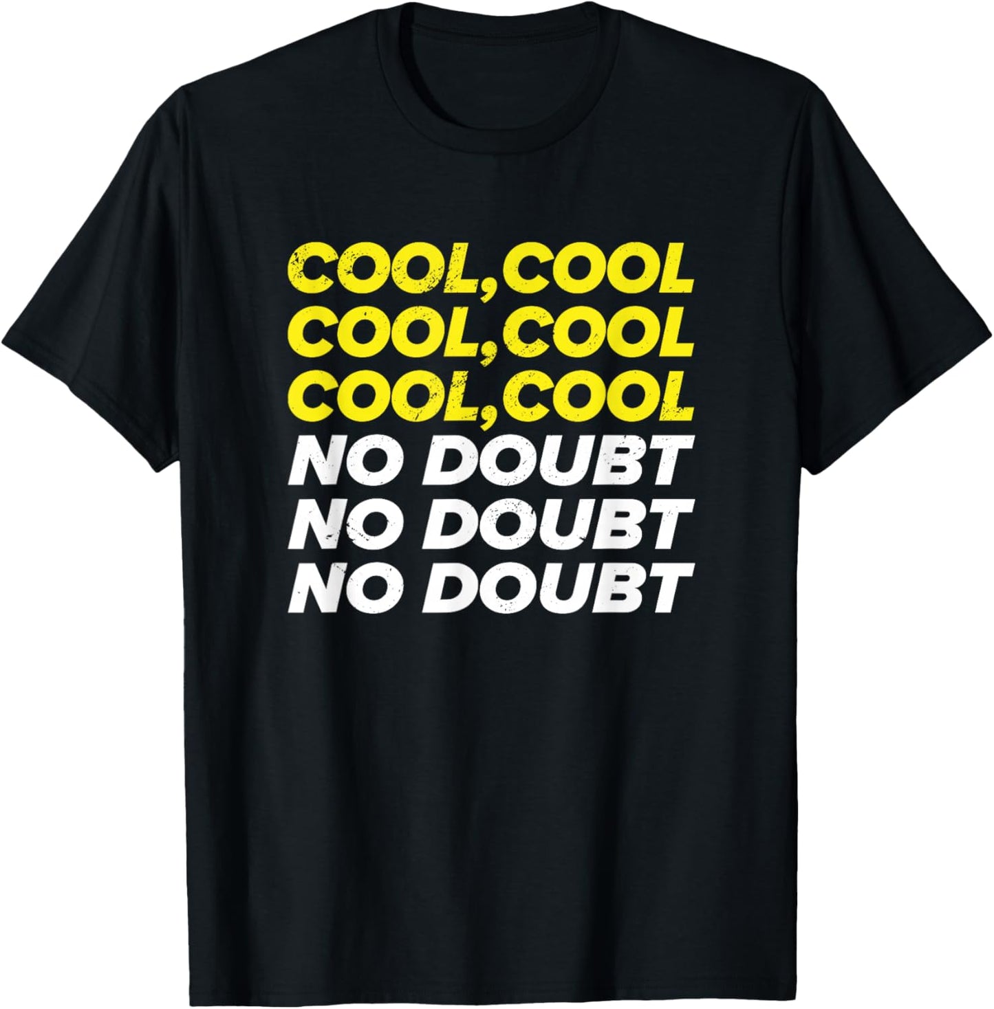 Cool Cool No Doubt Funny Noice Brooklyn Gift T-Shirt - T-Shirt | Black