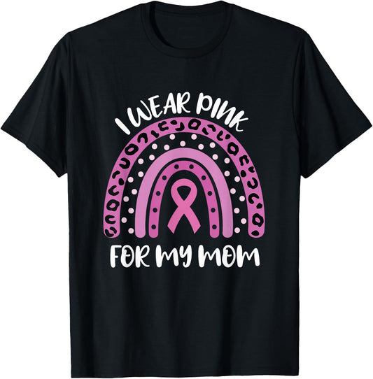 I Wear Pink For My Mom Breast Cancer Awareness Ribbon T-Shirt - T-Shirt | Black
