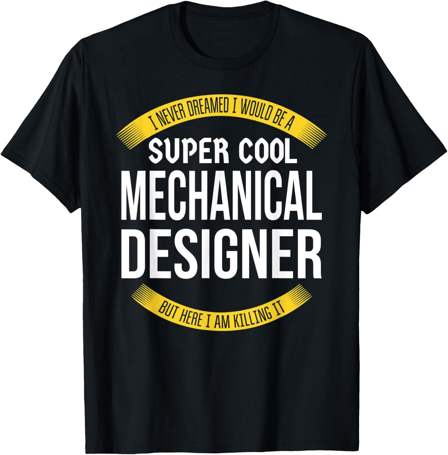 Funny Mechanical Designer Gift Appreciation T-Shirt - T-Shirt | Black