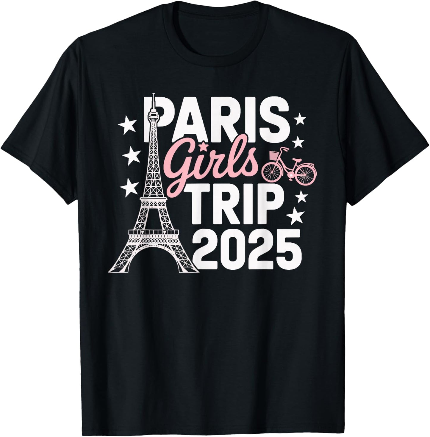 Paris Girls Trip 2025 France Summer Vacation Ladies Weekend T-Shirt - T-Shirt | Black