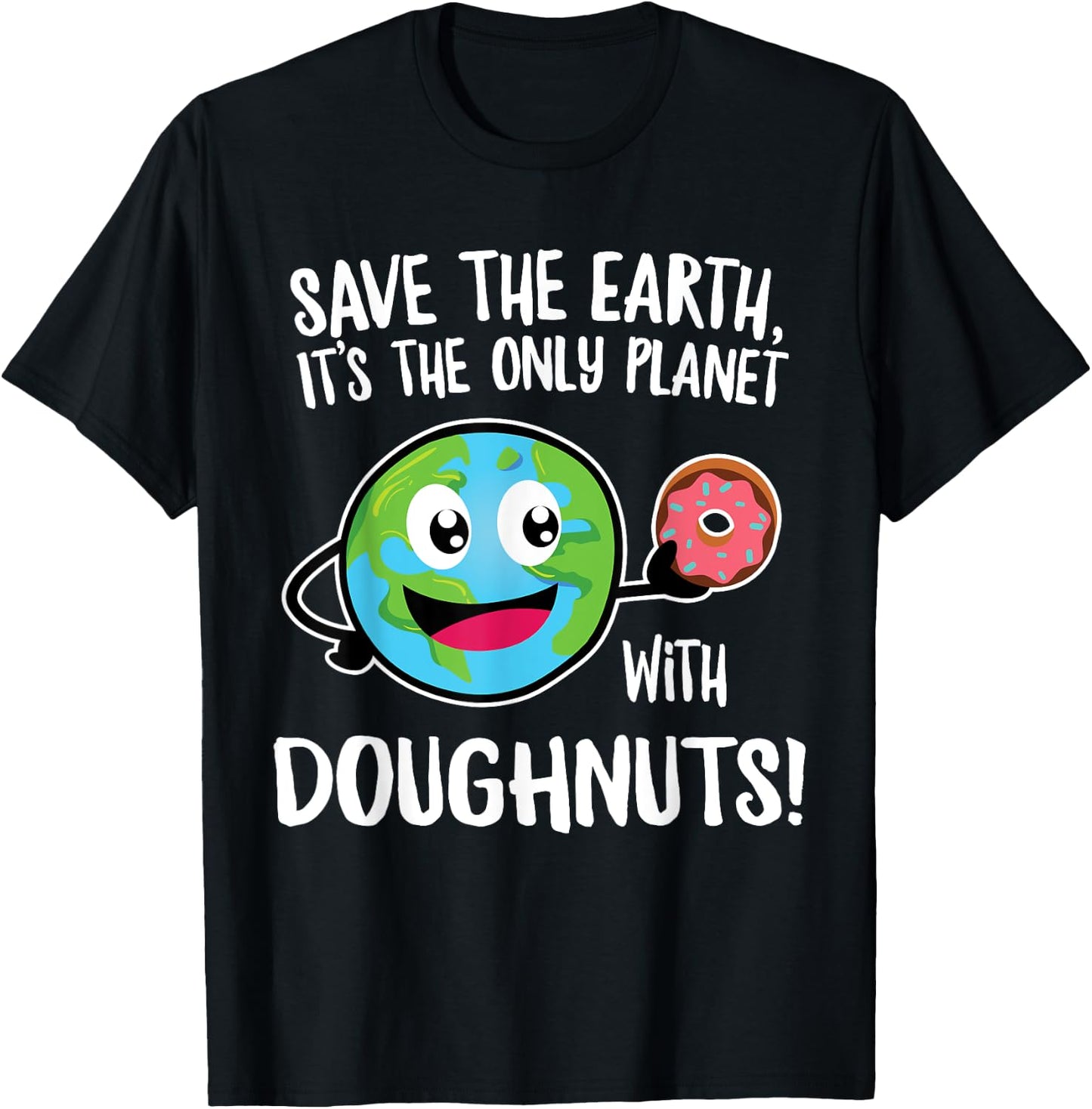 Funny Doughnut Lovers Save the Earth Earth Day T-Shirt - T-Shirt | Black