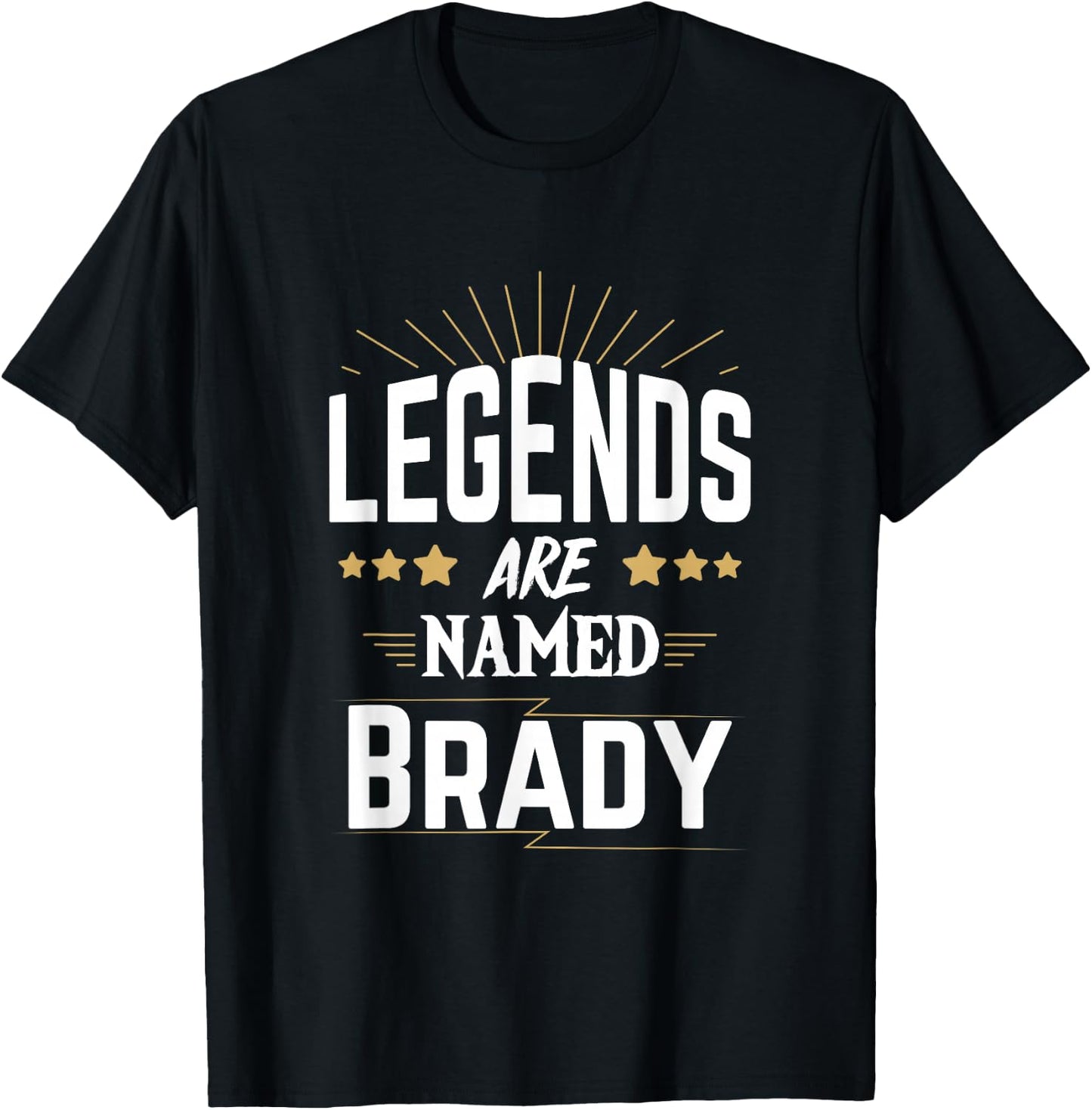 Legends Are Named Brady T-Shirt - T-Shirt | Black