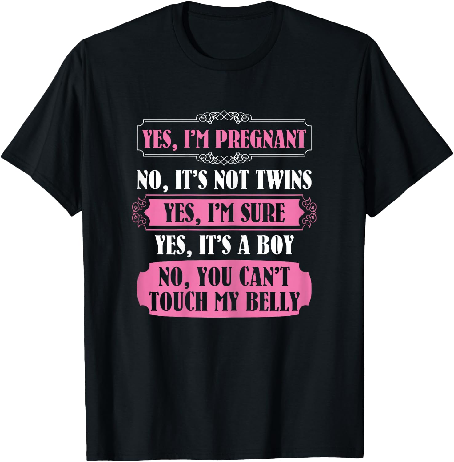 Yes I'm Pregnant You Cant Touch My Belly Sarcastic T-Shirt - T-Shirt | Black