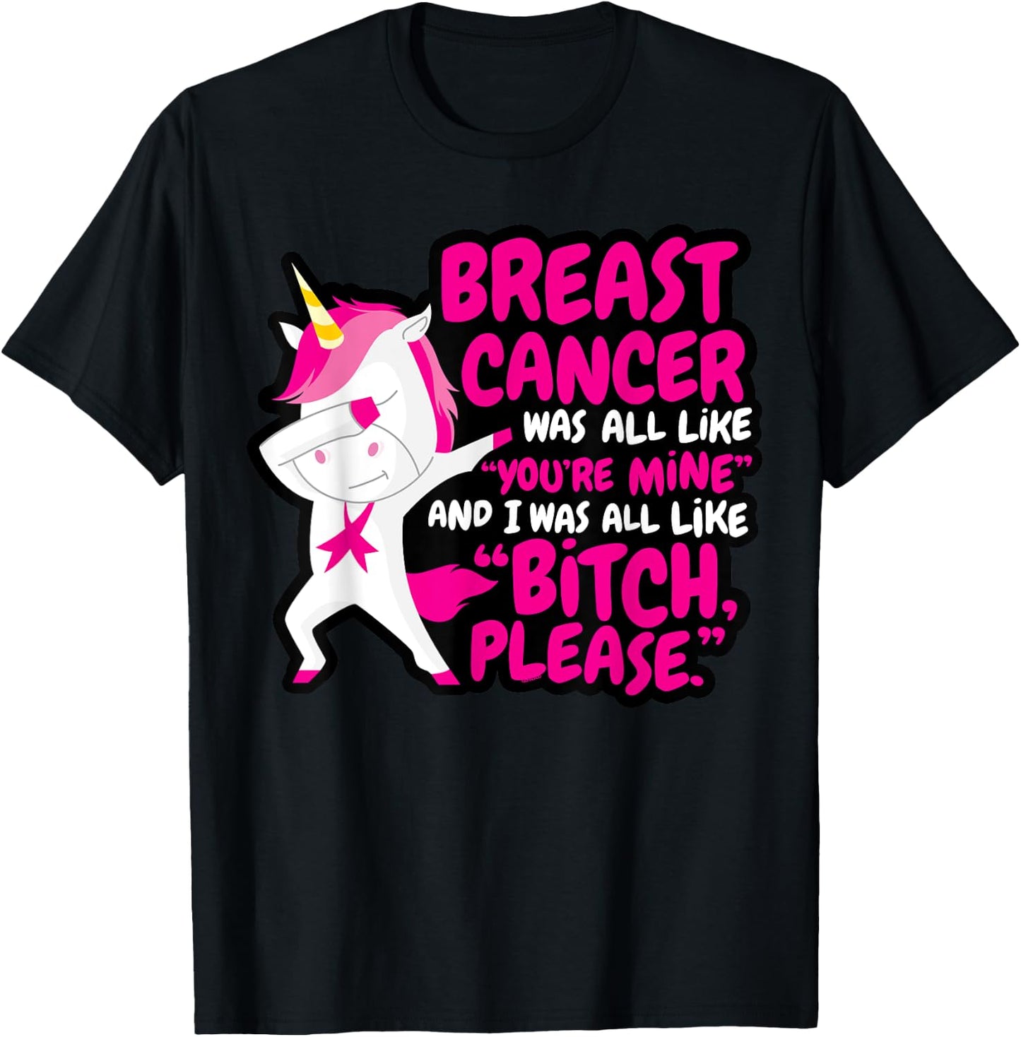Funny Breast Cancer Survivor Bitch Please Unicorn T-Shirt - T-Shirt | Black