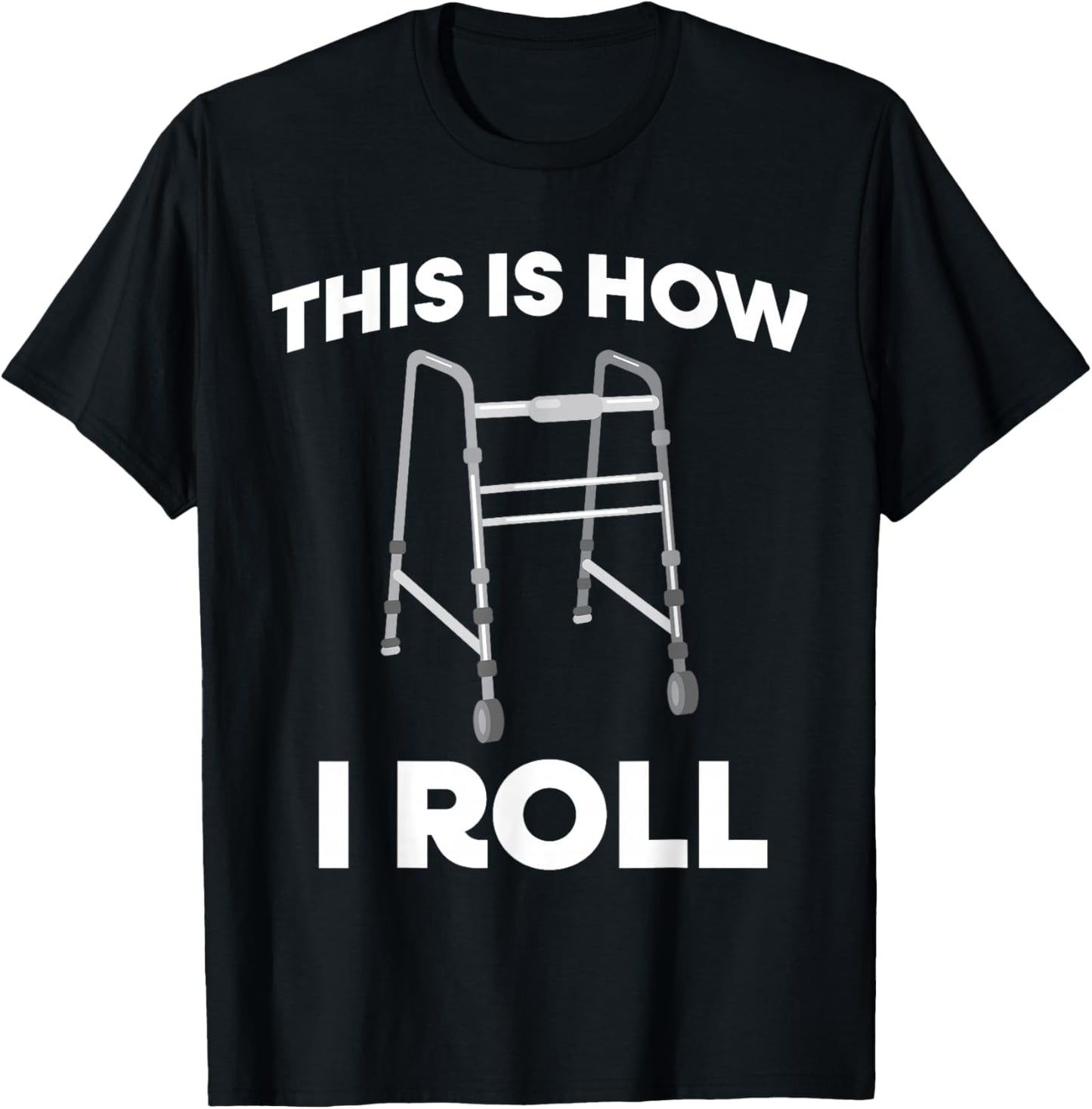 This Is How I Roll Mobility Walker T-Shirt - T-Shirt | Black