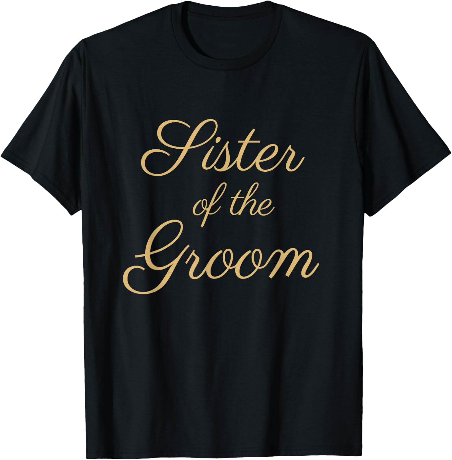 Sister of the Groom, Wedding & Bridal, Tan Script T-Shirt - T-Shirt | Black