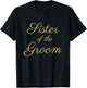 Sister of the Groom, Wedding & Bridal, Tan Script T-Shirt - T-Shirt | Black