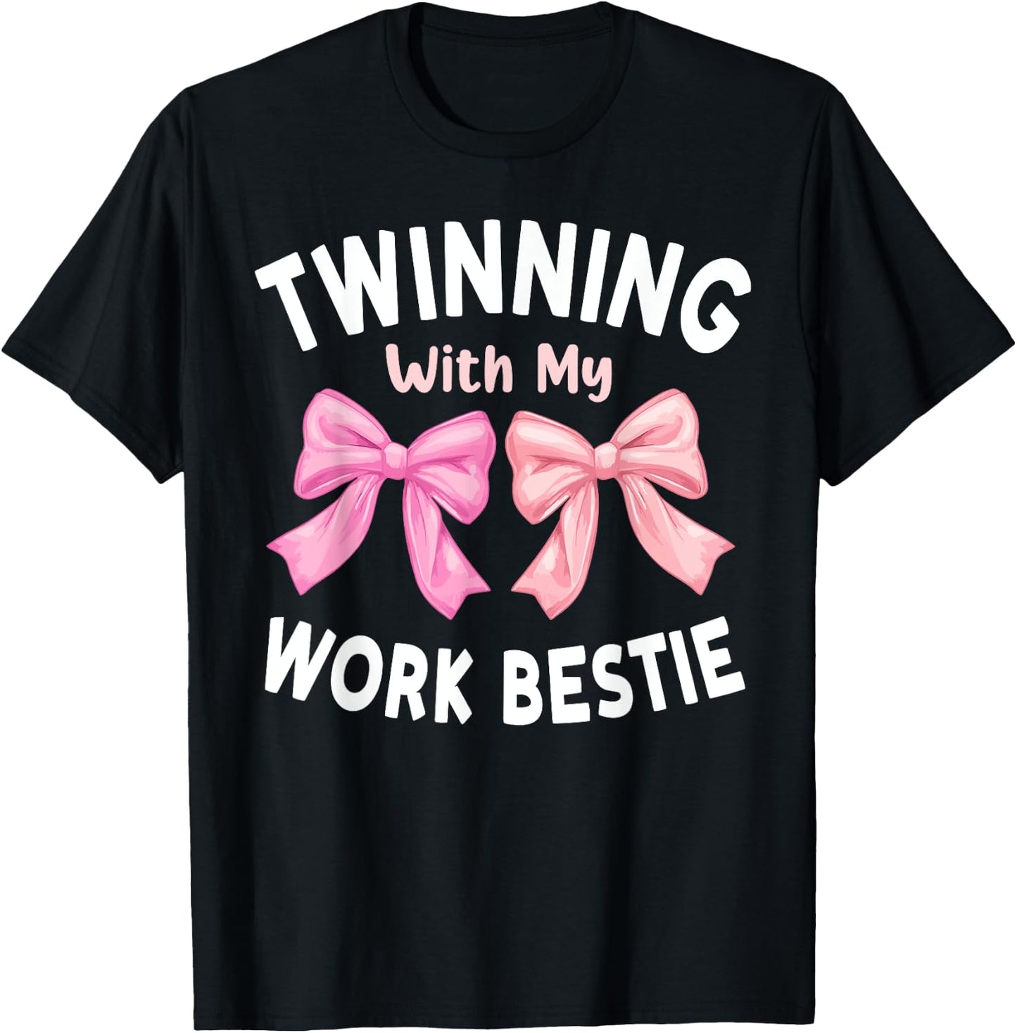 Pink Bow Twinning With My Work Bestie Friends Twins Day Girl T-Shirt - T-Shirt | Black