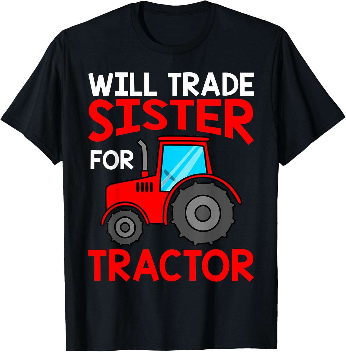 Will Trade Sister For Tractor Boy Brother Shirts For Kids T-Shirt - T-Shirt | Black