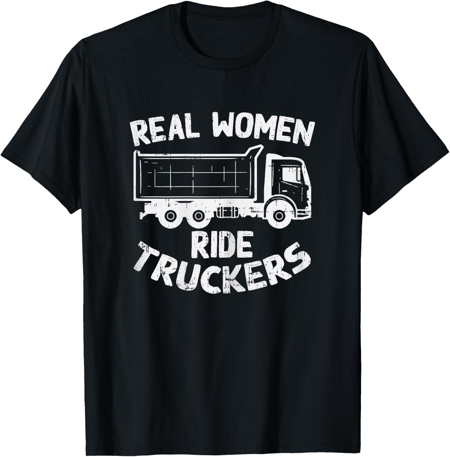 Real Women Ride Truckers Truck Drivers Wife Girlfriend Gift T-Shirt - T-Shirt | Black