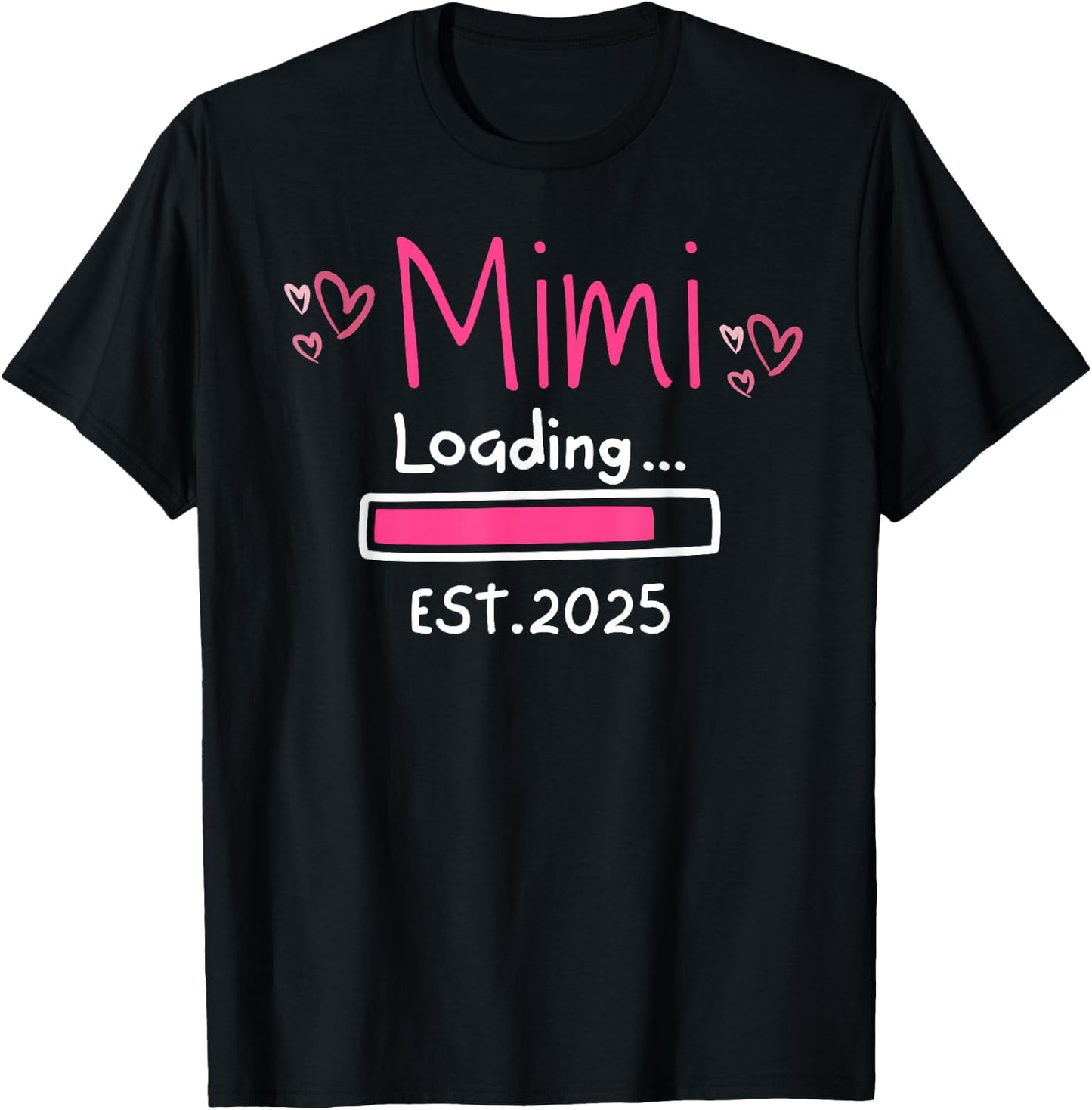 Mimi Loading 2025 Bar Girl Pink New Baby Shower Party Future T-Shirt - T-Shirt | Black