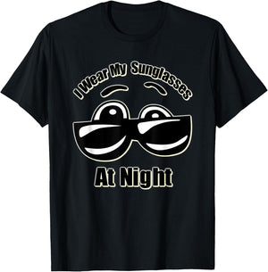 I Wear My Sunglasses At Night T-Shirt - T-Shirt | Black
